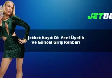 Jetbet Kayıt Ol – Hızlı Üyelik ve Bonus Fırsatları